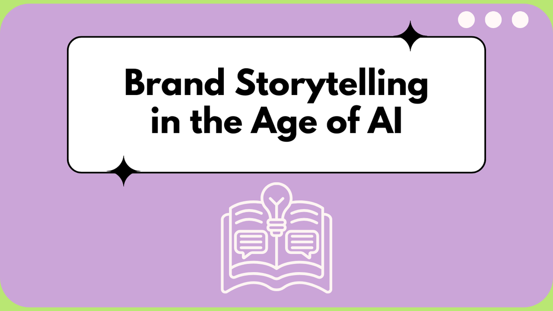 Brand Storytelling in the Age of AI