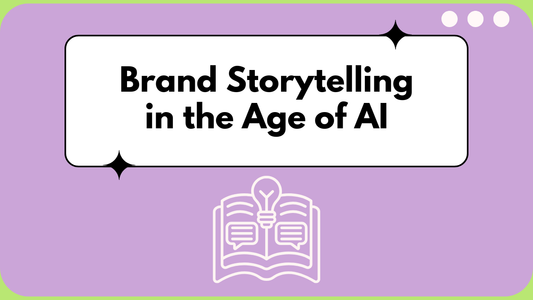 Brand Storytelling in the Age of AI